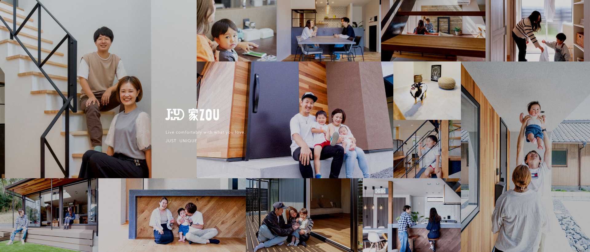 家ZOU Live comfortably with what you love.JUST UNIQUE