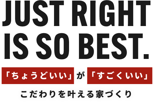 JUST RIGHT IS SO BEST